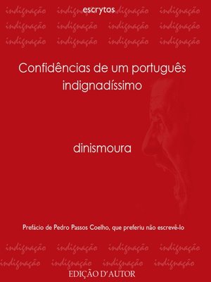 cover image of Confidências de um português indignadíssimo (Opúsculo sobre o nosso crepúsculo)